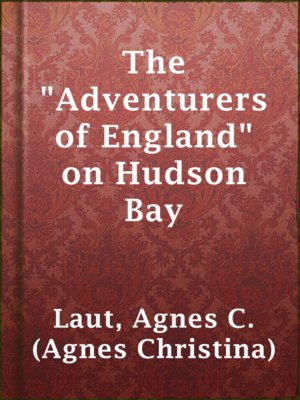 cover image of The "Adventurers of England" on Hudson Bay